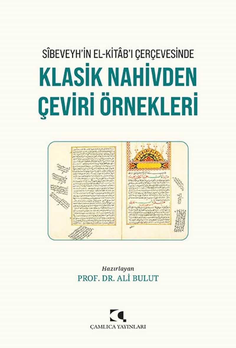 Sîbeveyh'in el-Kitab'ı Çerçevesinde Klasik Nahivden Çeviri Örnekleri kitap kapağı