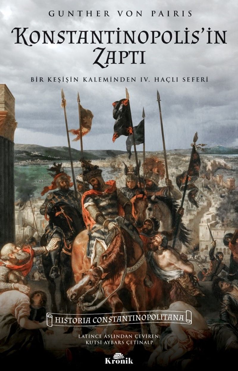 Konstantinopolis'in Zaptı Bir Keşişin Kaleminden IV. Haçlı Seferi kitap kapağı