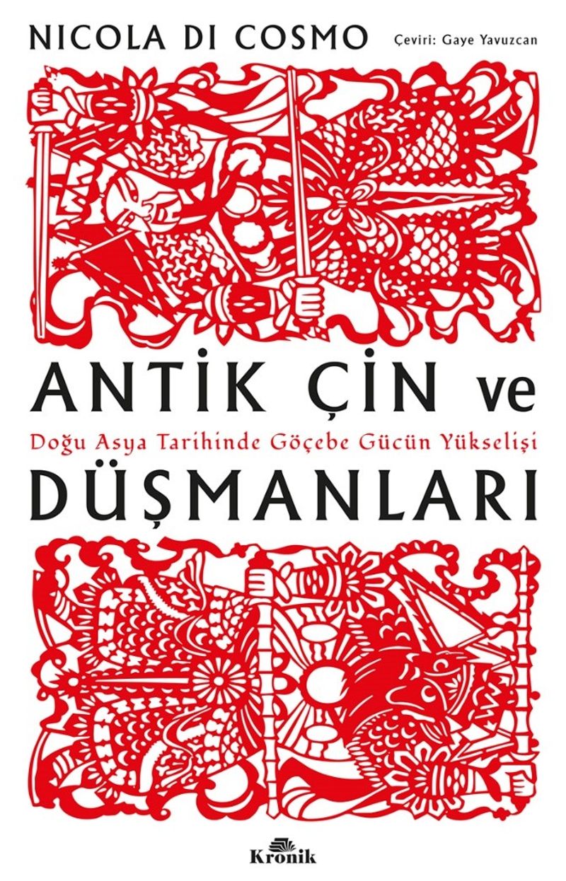 Antik Çin ve Düşmanları Doğu Asya Tarihinde Göçebe Gücün Yükselişi kitap kapağı