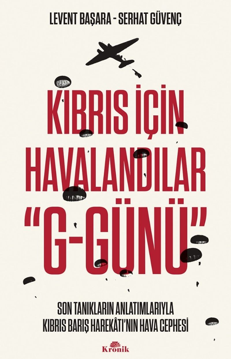 Kıbrıs İçin Havalandılar “G-Günü” Son Tanıkların Anlatımlarıyla Kıbrıs Barış Harekatı'nın Hava Cephesi kitap kapağı