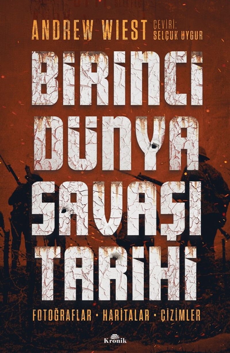 Birinci Dünya Savaşı Tarihi Fotoğraflar, Haritalar, Çizimler kitap kapağı