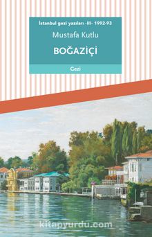 Boğaziçi / İstanbul Gezi Yazıları 3 (1992-93) kitap kapağı