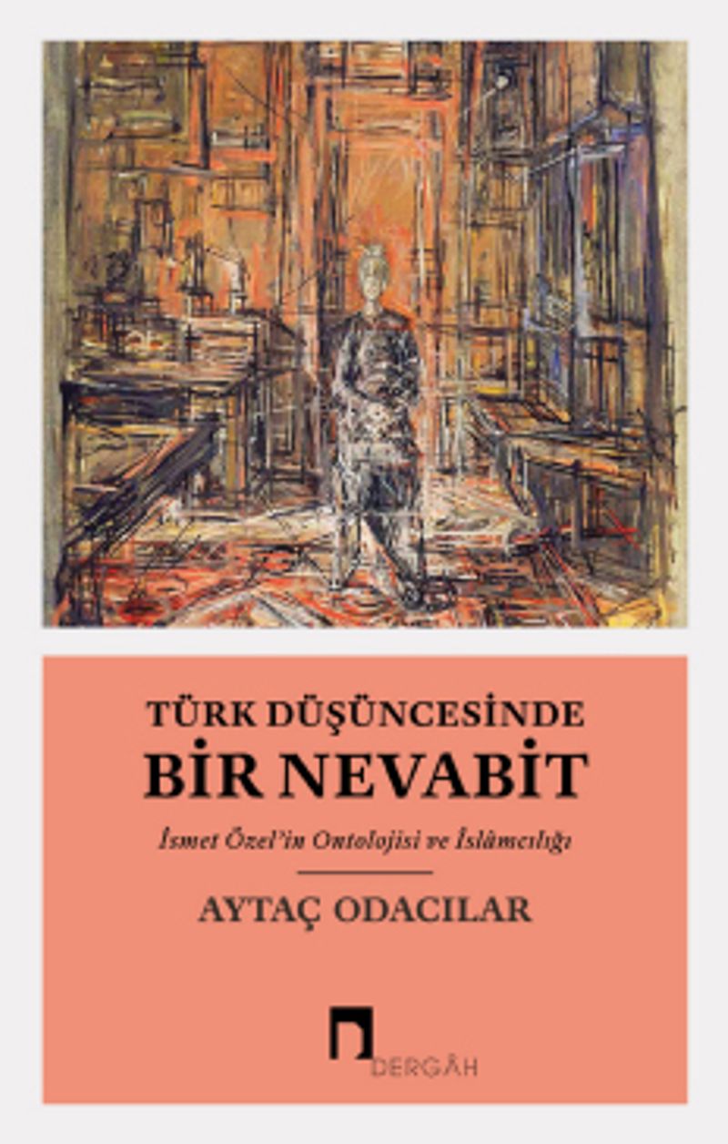 Türk Düşüncesinde Bir Nevabit İsmet Özel'in Ontolojisi ve İslamcılığı kitap kapağı