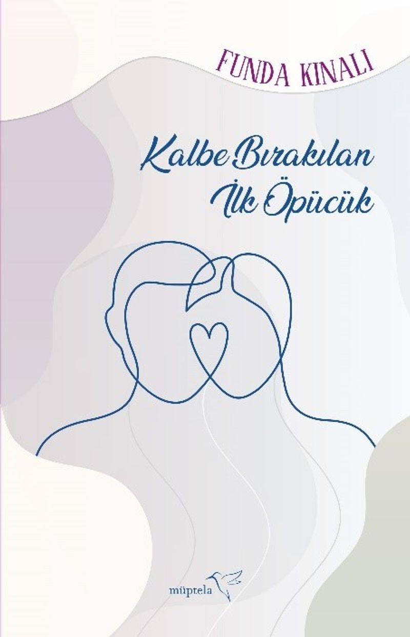 Kalbe Bırakılan İlk Öpücük kitap kapağı