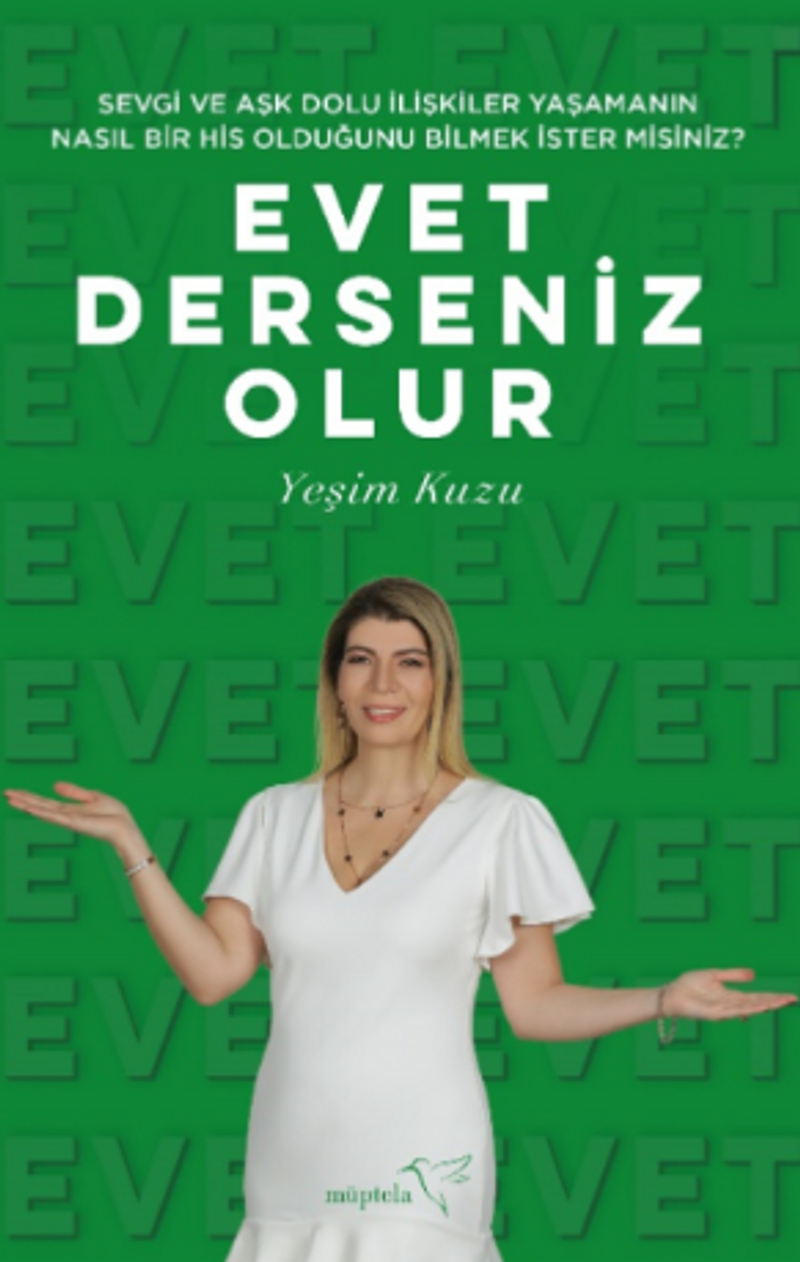 Sevgi ve Aşk Dolu İlişkiler Yaşamanın Nasıl Bir His Olduğunu Bilmek İster misiniz? – Evet Derseniz Olur kitap kapağı
