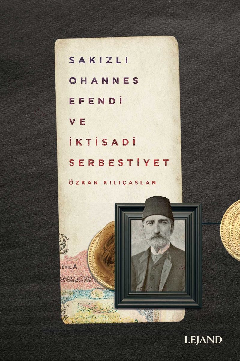 Sakızlı Ohannes Efendi ve İktisadi Serbestiyet kitap kapağı