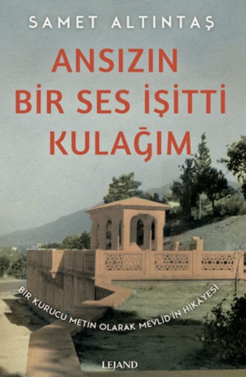 Ansızın Bir Ses İşitti Kulağım Bir Kurucu Metin Olarak Mevlid'in Hikayesi kitap kapağı