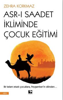 Asr-ı Saadet İkliminde Çocuk Eğitimi kitap kapağı