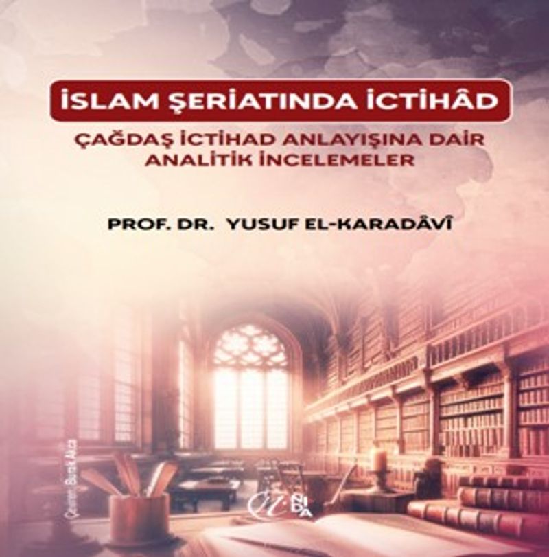İslam Şeriatı'nda İctihâd Çağdaş İctihâd Anlayışına Dair Analitik İncelemeler kitap kapağı