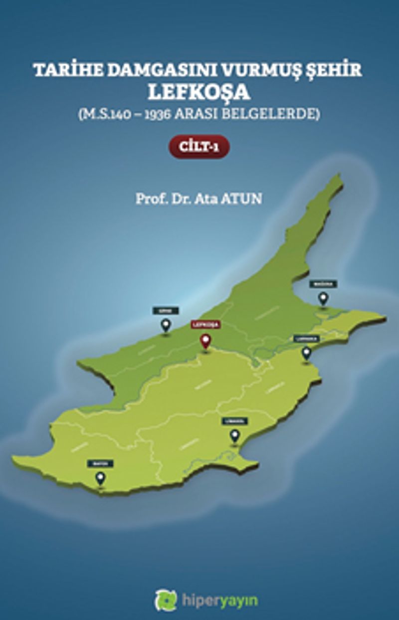 Tarihe Damgasını Vurmuş Şehir Lefkoşa (M.S.140 - 1936 Arası Belgelerde) Cilt 1 kitap kapağı