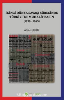 İkinci Dünya Savaşı Sürecinde Türkiye’de Muhalif Basın (1939-1945) kitap kapağı