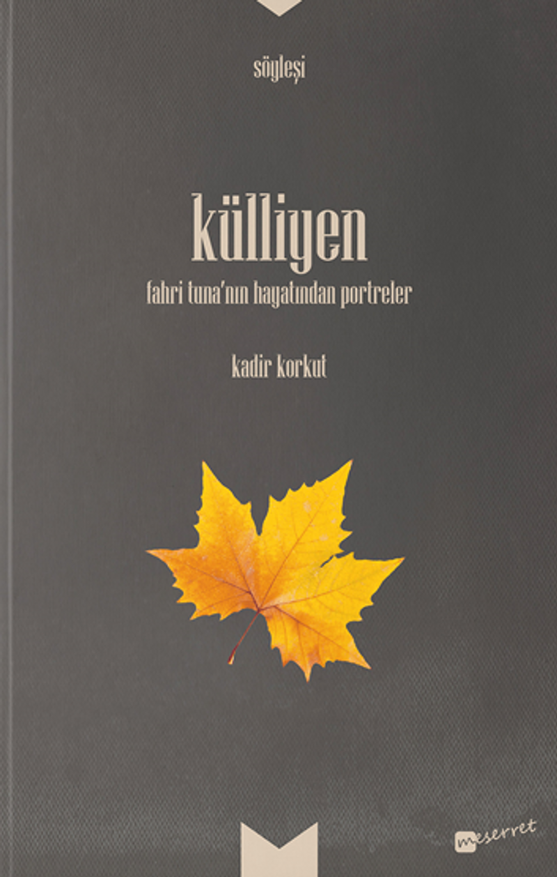 Külliyen Alt Başlık: Fahri Tuna'nın Hayatından Portreler kitap kapağı