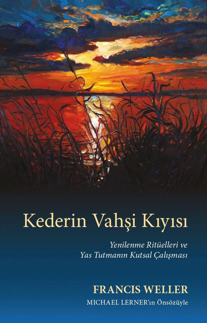 Kederin Vahşi Kıyısı Yenilenme Ritüelleri ve Yas Tutmanın Kutsal Çalışması kitap kapağı