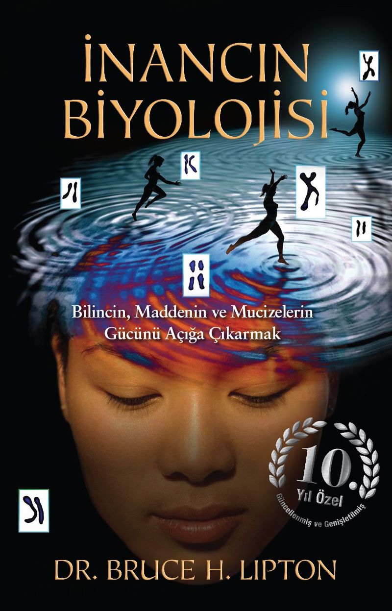 İnancın Biyolojisi Bilincin, Maddenin ve Mucizelerin Gücünü Açığa Çıkarmak kitap kapağı