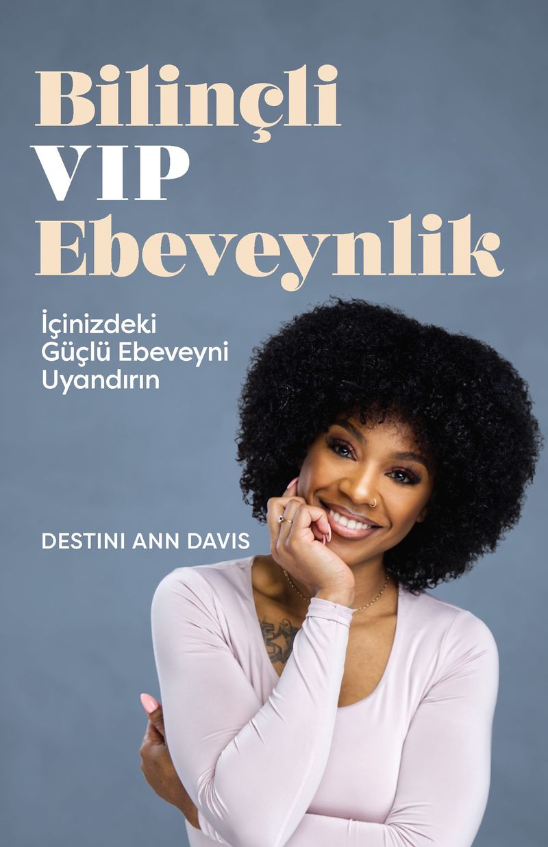 Bilinçli VIP Ebeveynlik İçinizdeki Güçlü Ebeveyni Uyandırın kitap kapağı
