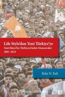 Life Style’dan Yeni Türkiye’ye & Yeni Binyıl’ın Türkiyesi’nden Manzaralar (2001-2021) kitap kapağı