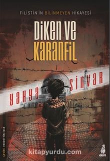 Diken ve Karanfil Filistin'in Bilinmeyen Hikâyesi kitap kapağı