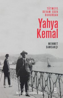 Tütmeye Devam Eden Buhurdan: Yahya Kemal kitap kapağı
