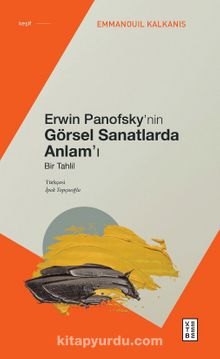 Erwin Panofsky’nin Görsel Sanatlarda Anlam’ı & Bir Tahlil kitap kapağı