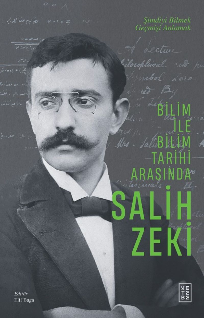 Bilim ile Bilim Tarihi Arasında Salih Zeki Şimdiyi Bilmek Geçmişi Anlamak kitap kapağı
