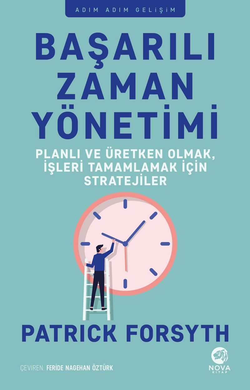 Başarılı Zaman Yönetimi: Planlı ve Üretken Olmak, İşleri Tamamlamak için Stratejiler kitap kapağı