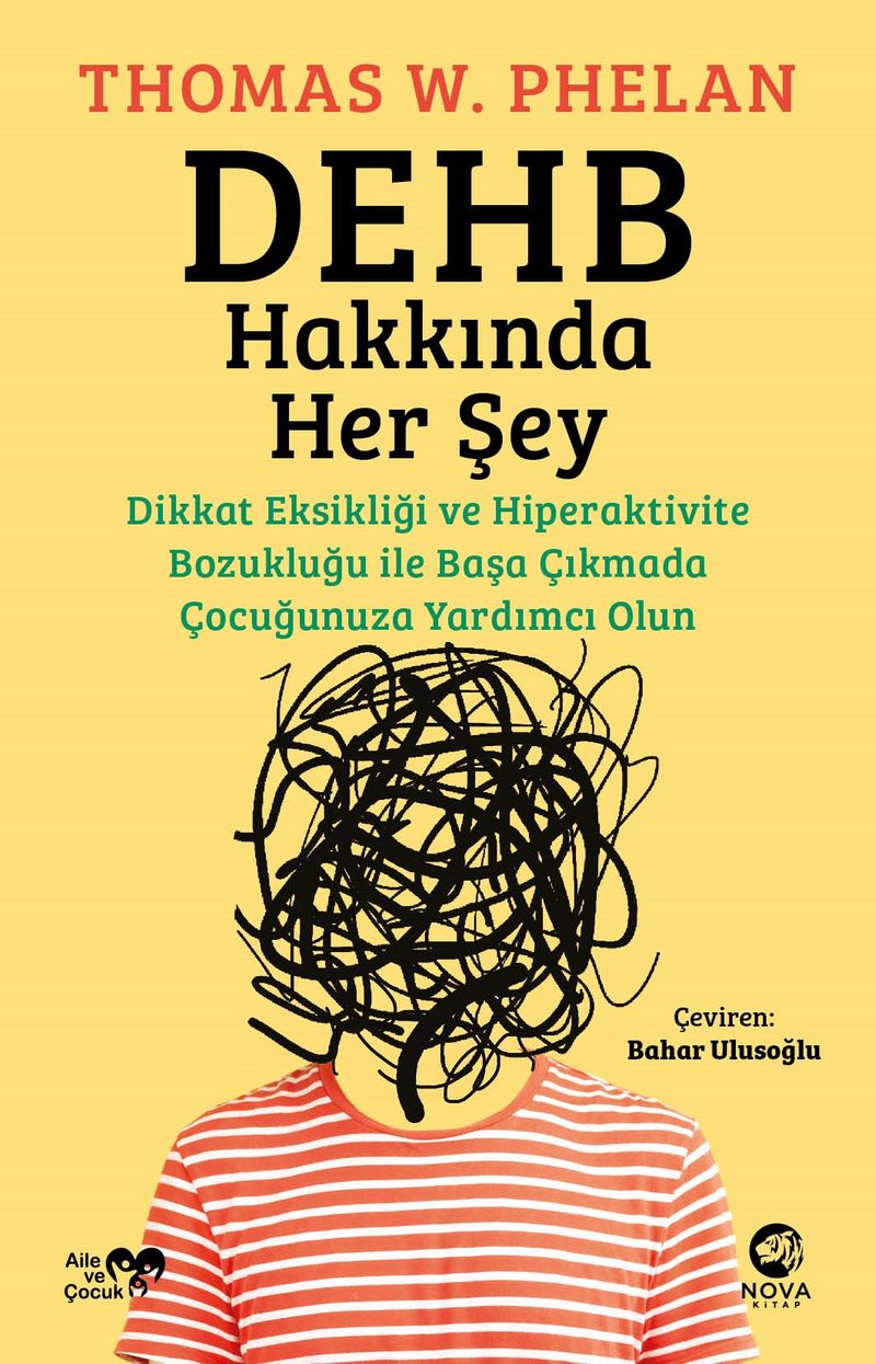 DEHB Hakkında Her Şey: Dikkat Eksikliği ve Hiperaktivite Bozukluğu ile Başa Çıkmada Çocuğunuza Yardımcı Olun kitap kapağı