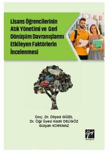 Lise Öğrencilerinin Atık Yönetimi ve Geri Dönüşüm Davranışlarını Etkileyen Faktörlerin İncelenmesi kitap kapağı