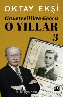 Gazetecilikte Geçen O Yıllar 3 kitap kapağı
