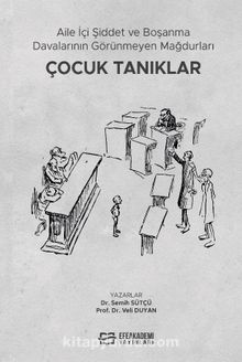 Aile İçi Şiddet ve Boşanma Davalarının Görünmeyen Mağdurları: Çocuk Tanıklar kitap kapağı