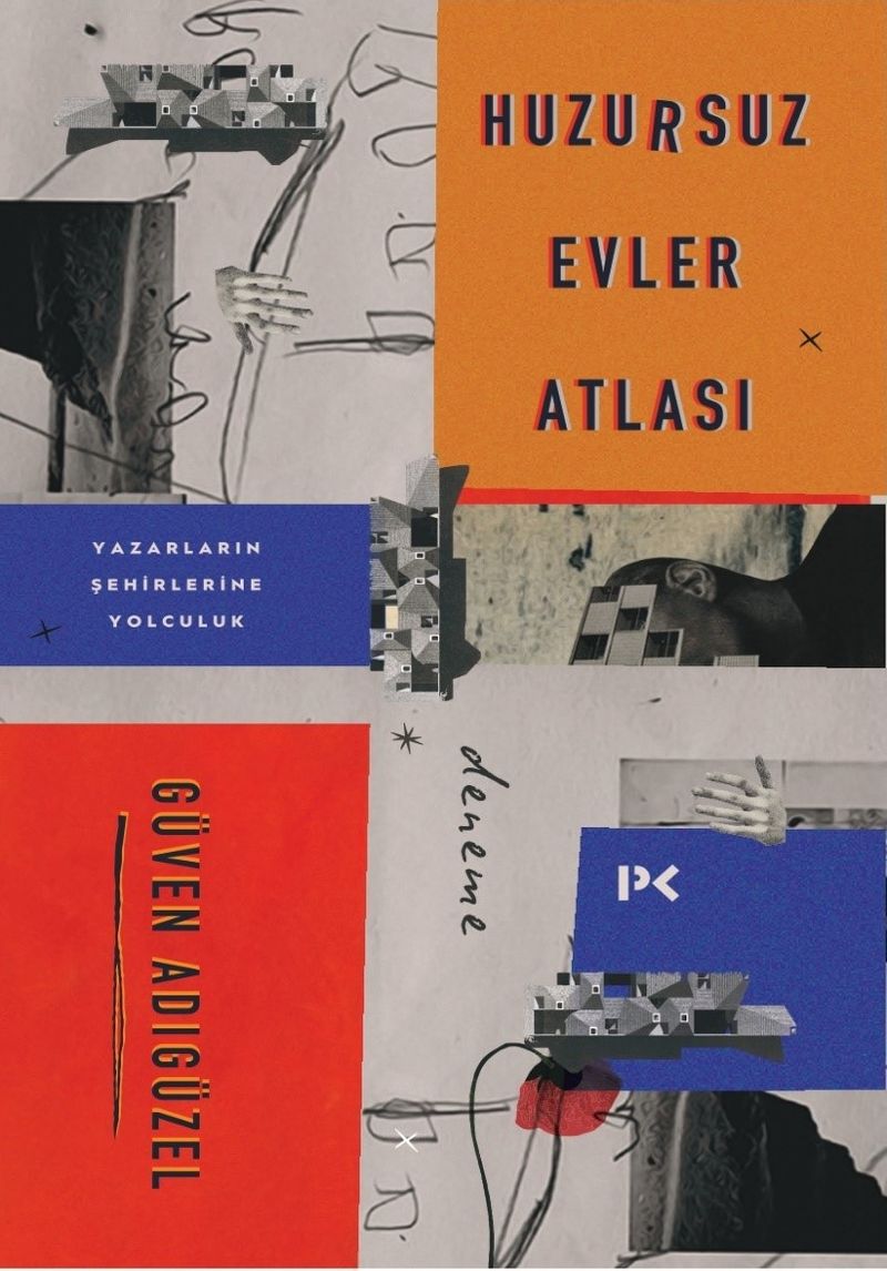 Huzursuz Evler Atlası: Yazarların Şehirlerine Yolculuk kitap kapağı