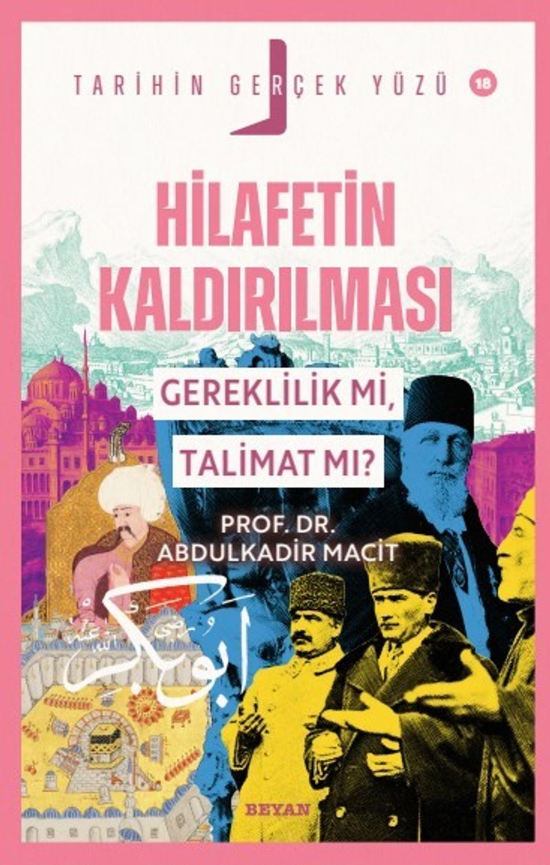 Hilafetin Kaldırılması Gereklilik mi, Talimat mı? / Tarihin Gerçek Yüzü 18 kitap kapağı
