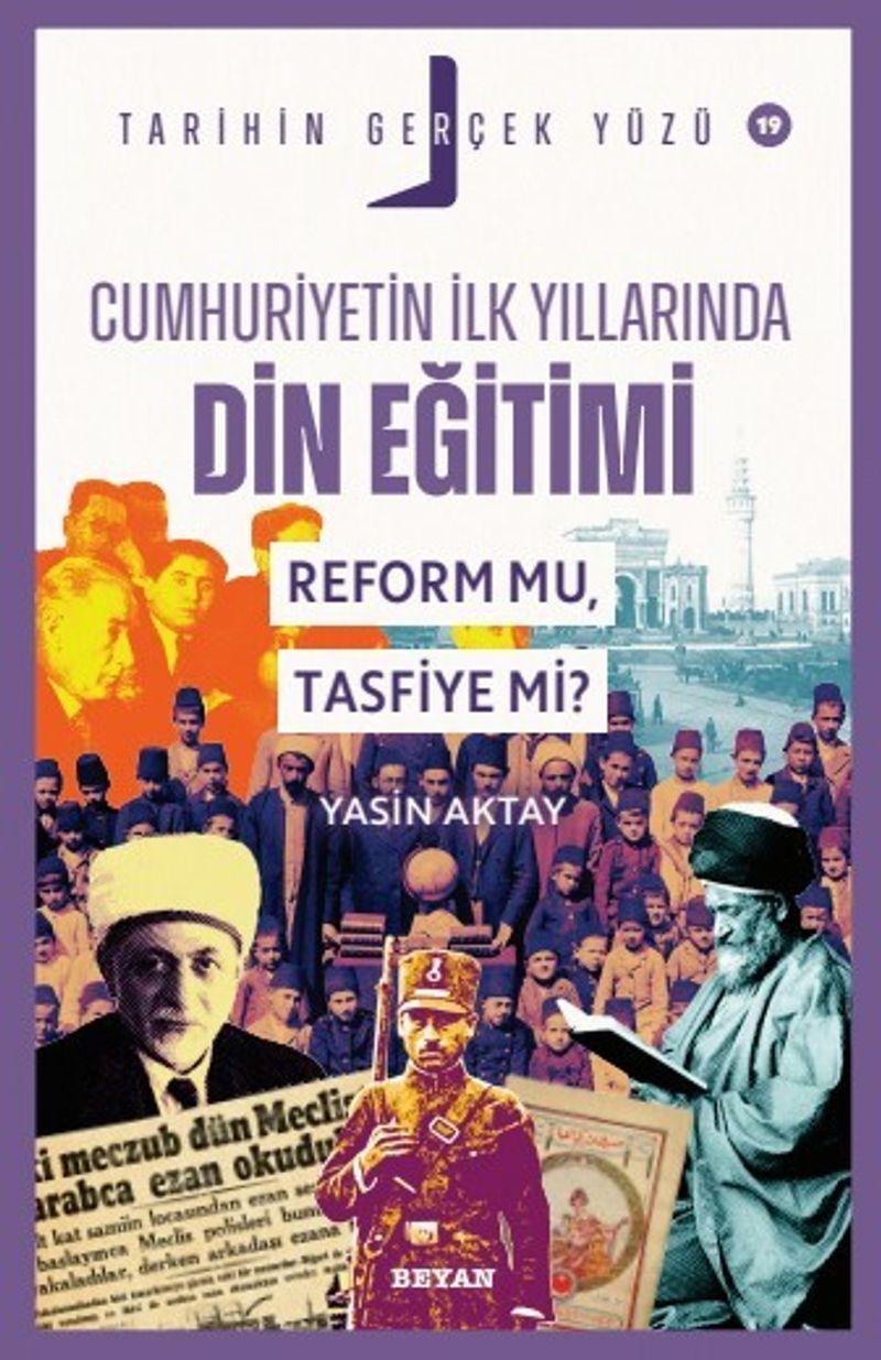 Cumhuriyetin İlk Yıllarında Dini Eğitim / Tarihin Gerçek Yüzü 19 kitap kapağı