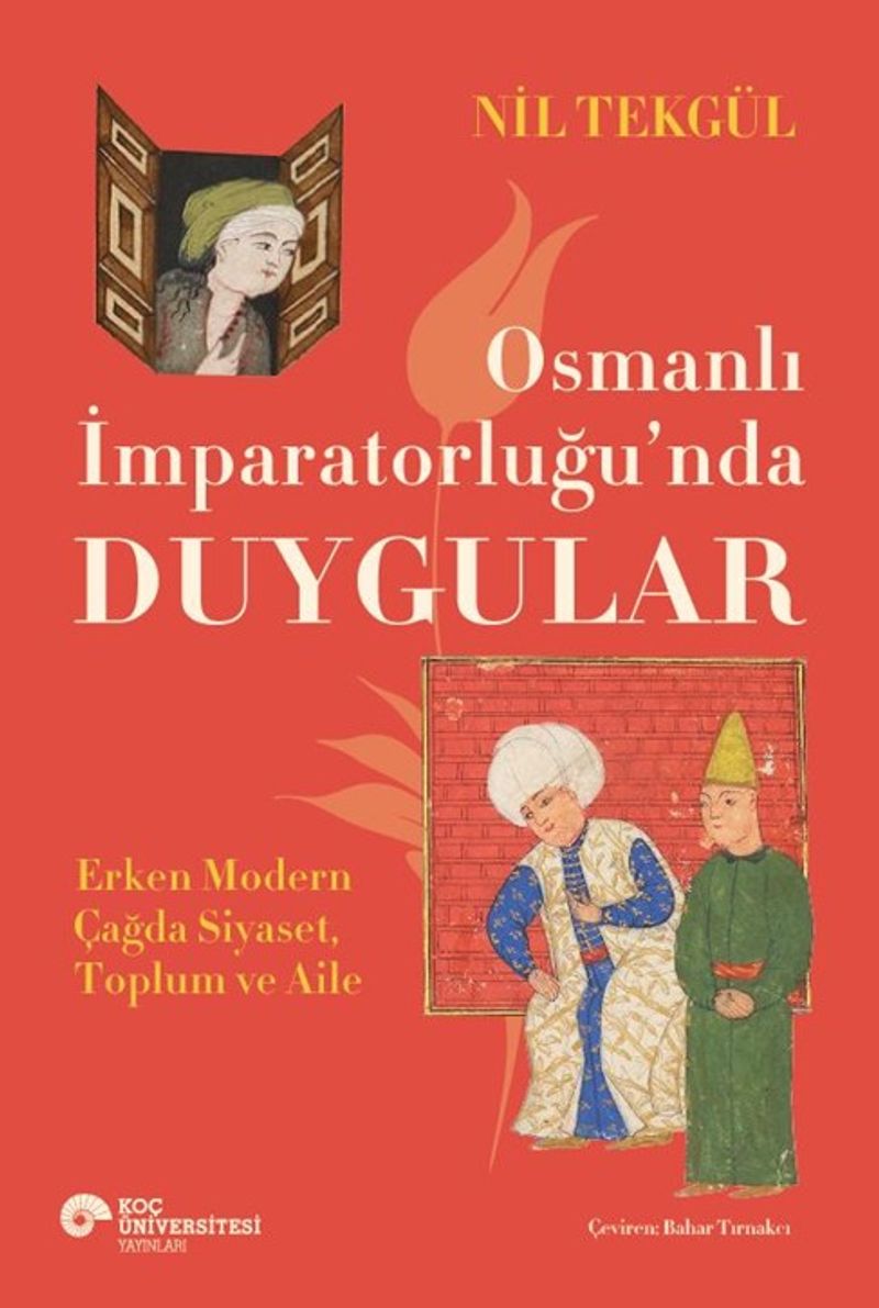 Osmanlı İmparatorluğu'nda Duygular Erken Modern Çağda Siyaset, Toplum ve Aile kitap kapağı