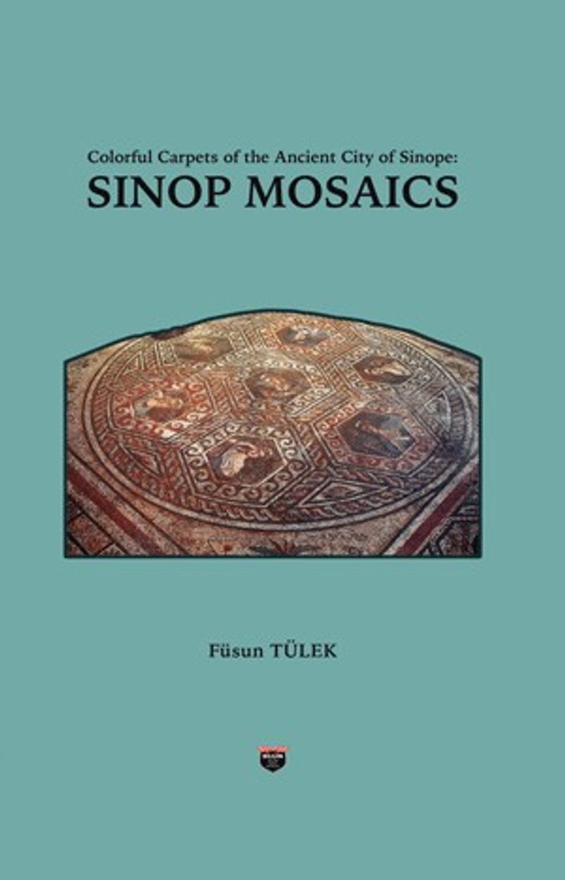 Colorful Carpets of the Ancient City of Sinop - Sinop Mosaics kitap kapağı