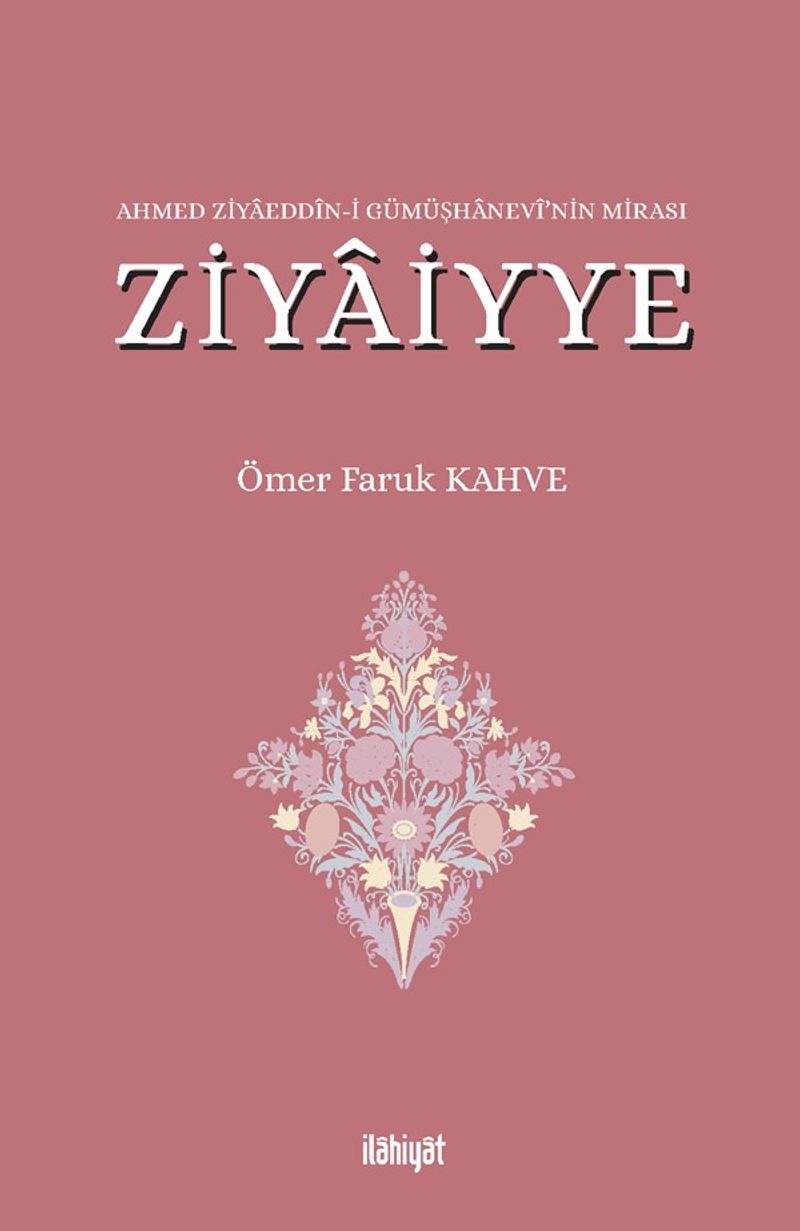 Ahmed Ziyaeddîn-i Gümüşhanevî'nin Mirası kitap kapağı
