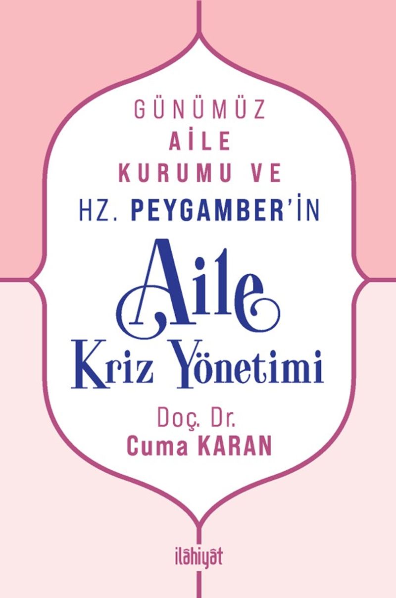 Günümüz Aile Kurumu ve Hz. Peygamber'in Aile Kriz Yönetimi kitap kapağı