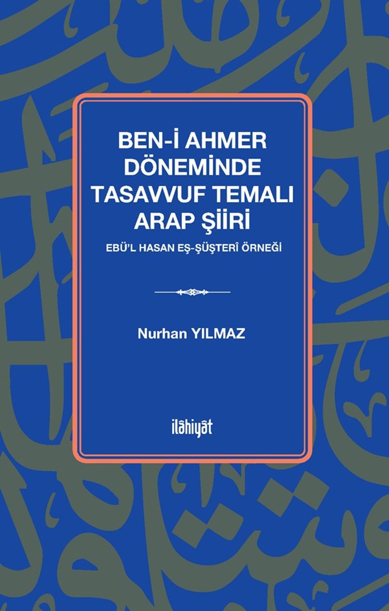 Ben-i Ahmer Döneminde Tasavvuf Temalı Arap Şiiri kitap kapağı