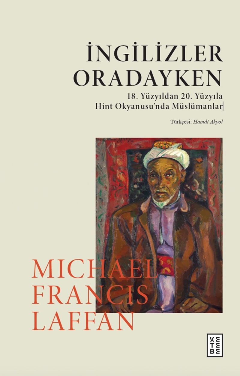 İngilizler Oradayken 19. ve 20. Yüzyılda Hint Okyanusu'nda Müslümanlar kitap kapağı