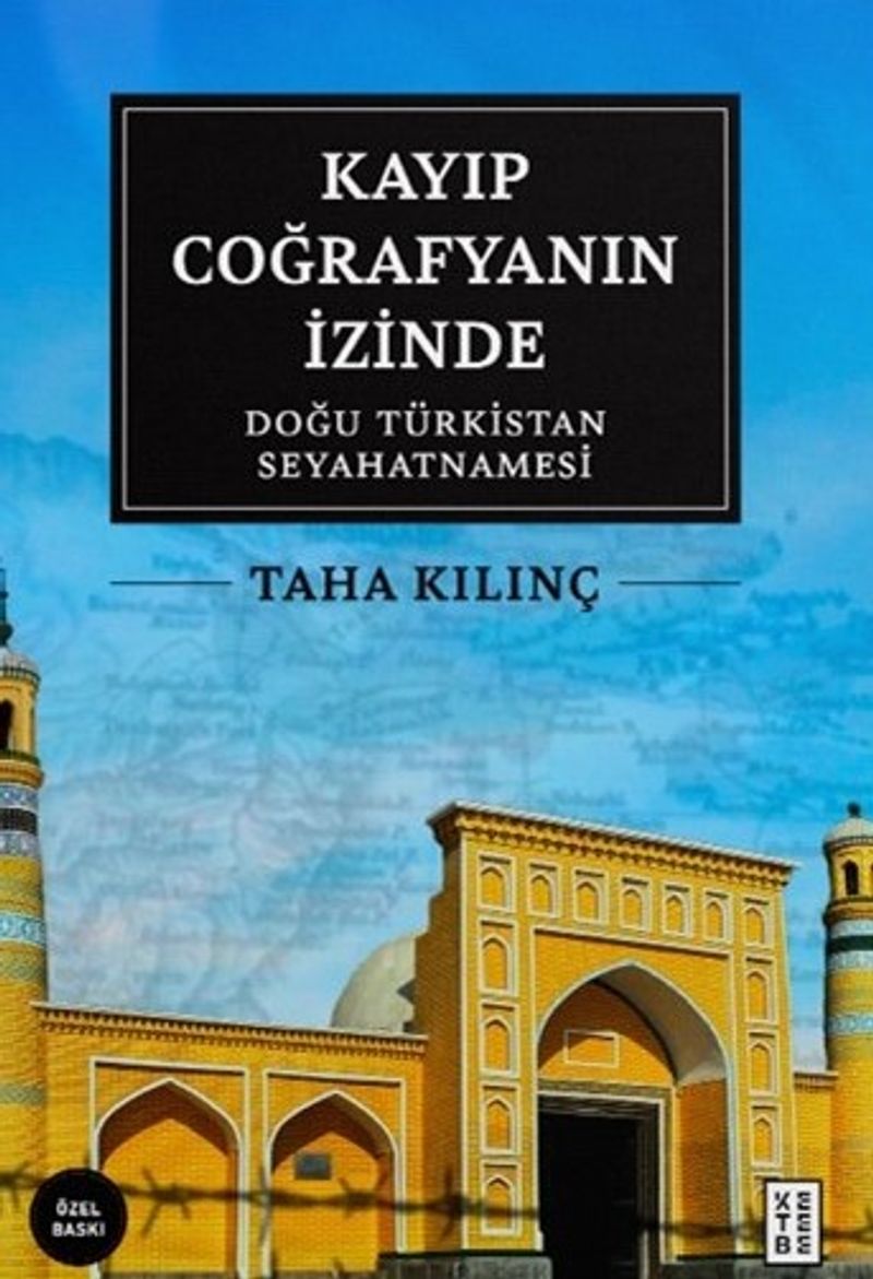 Kayıp Coğrafyanın İzinde (Özel Baskı) Doğu Türkistan Seyahatnamesi kitap kapağı