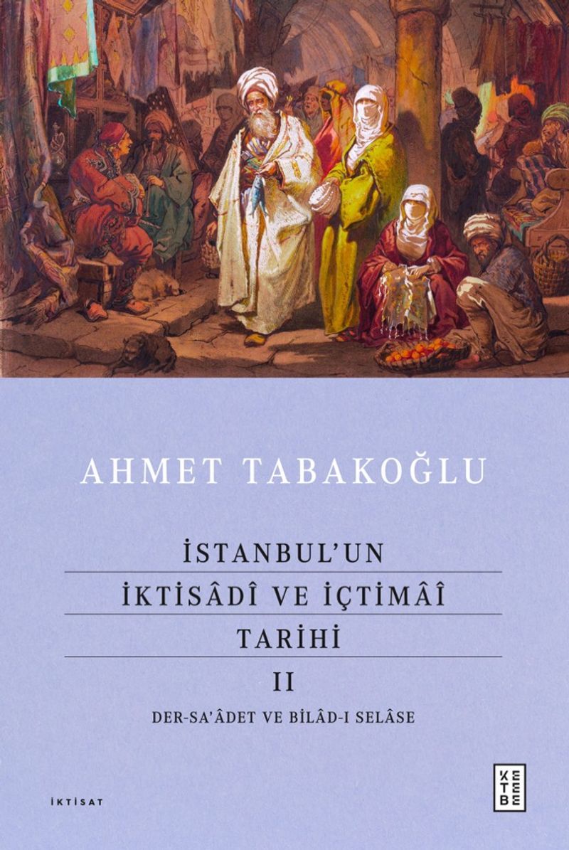 İstanbul'un İktisadî ve İçtimaî Tarihi II Der-sa'adet ve Bilad-ı Selase kitap kapağı