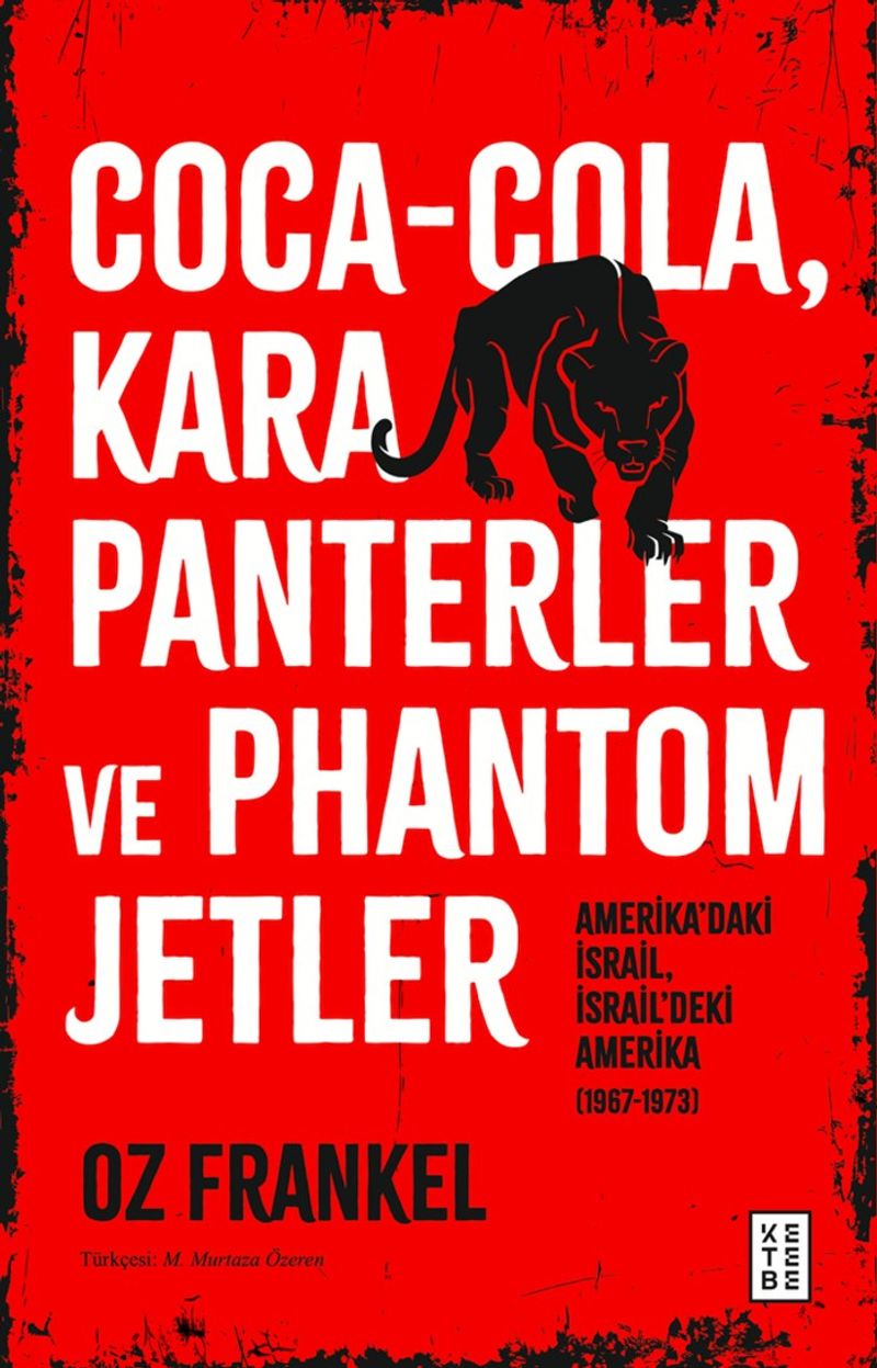Coca-Cola, Kara Panterler ve Phantom Jetler Amerika'daki İsrail, İsrail'deki Amerika (1967-1973) kitap kapağı