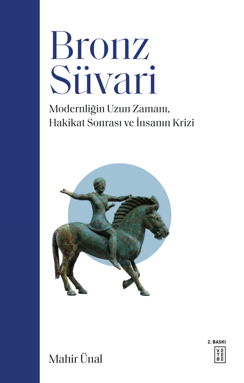 Bronz Süvari Modernliğin Uzun Zamanı, Hakikat Sonrası ve İnsanın Krizi kitap kapağı