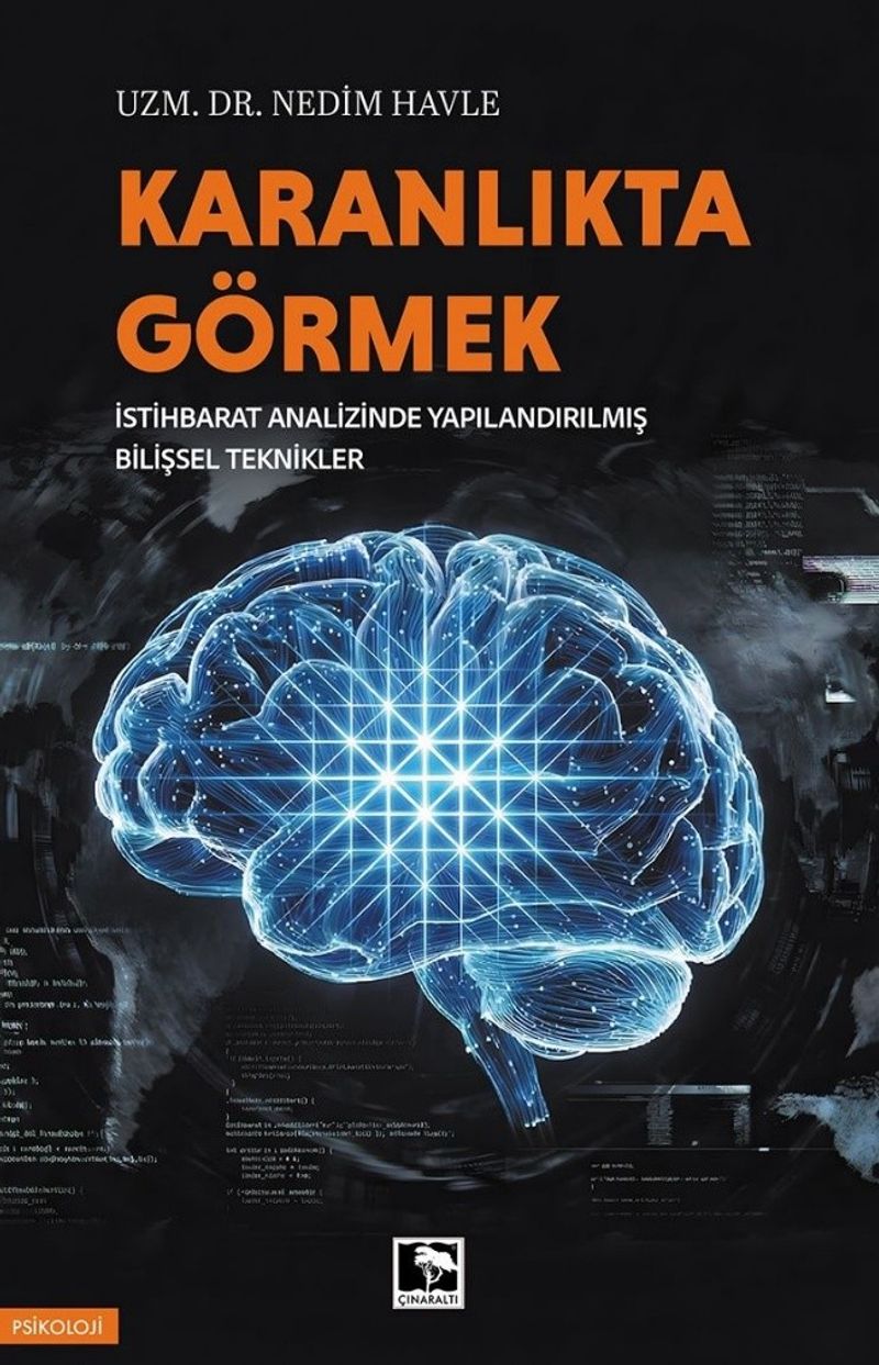 Karanlıkta Görmek İstihbarat Analizinde Yapılandırılmış Bilişsel Teknikler kitap kapağı