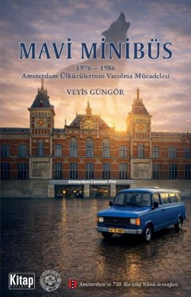 Mavi Minibüs 1976-1986 Amsterdam Ülkücülerinin Varolma Mücadelesi kitap kapağı