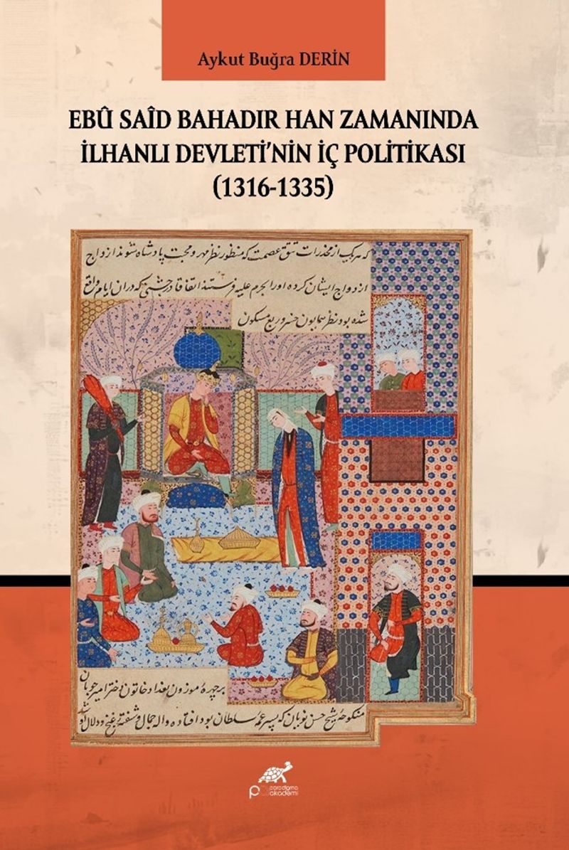 Ebû Saîd Bahadır Han Zamanında İlhanlı Devleti'nin İç Politikası (1316-1335) kitap kapağı