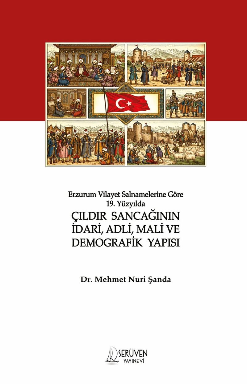 Erzurum Vilayet Salnamelerine Göre 19. Yüzyılda Çıldır Sancağının İdari, Adli, Mali ve Demografik Yapısı kitap kapağı
