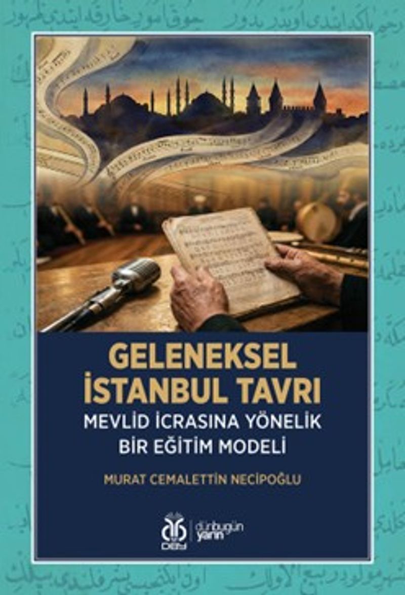 Geleneksel İstanbul Tavrı Mevlid İcrasına Yönelik Bir Eğitim Modeli kitap kapağı