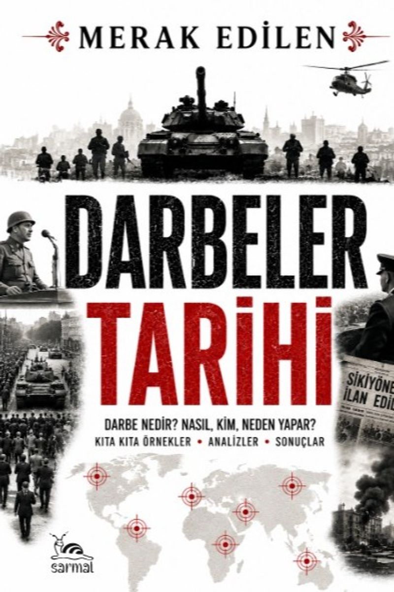 Darbeler Tarihi Darbe Nedir? Kim, Neden Yapar? Kıta Kıta Örnekler- Analizler - Sonuçlar kitap kapağı
