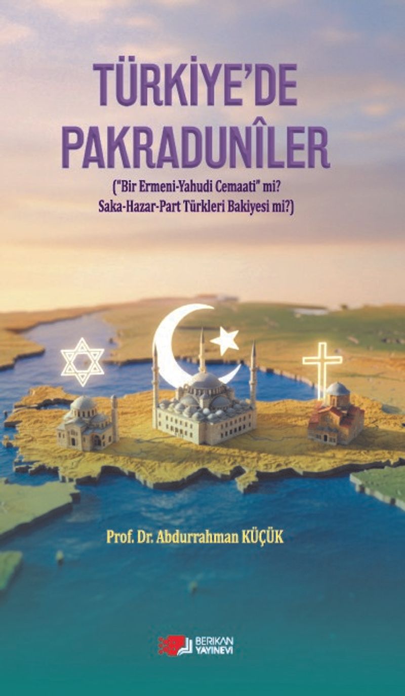 Türkiye'de Pakraduniler (Bir Ermeni-Yahudi Cemaati Mi ? Saka-Hazar-Part Türkleri Bakiyesi Mi ?) kitap kapağı