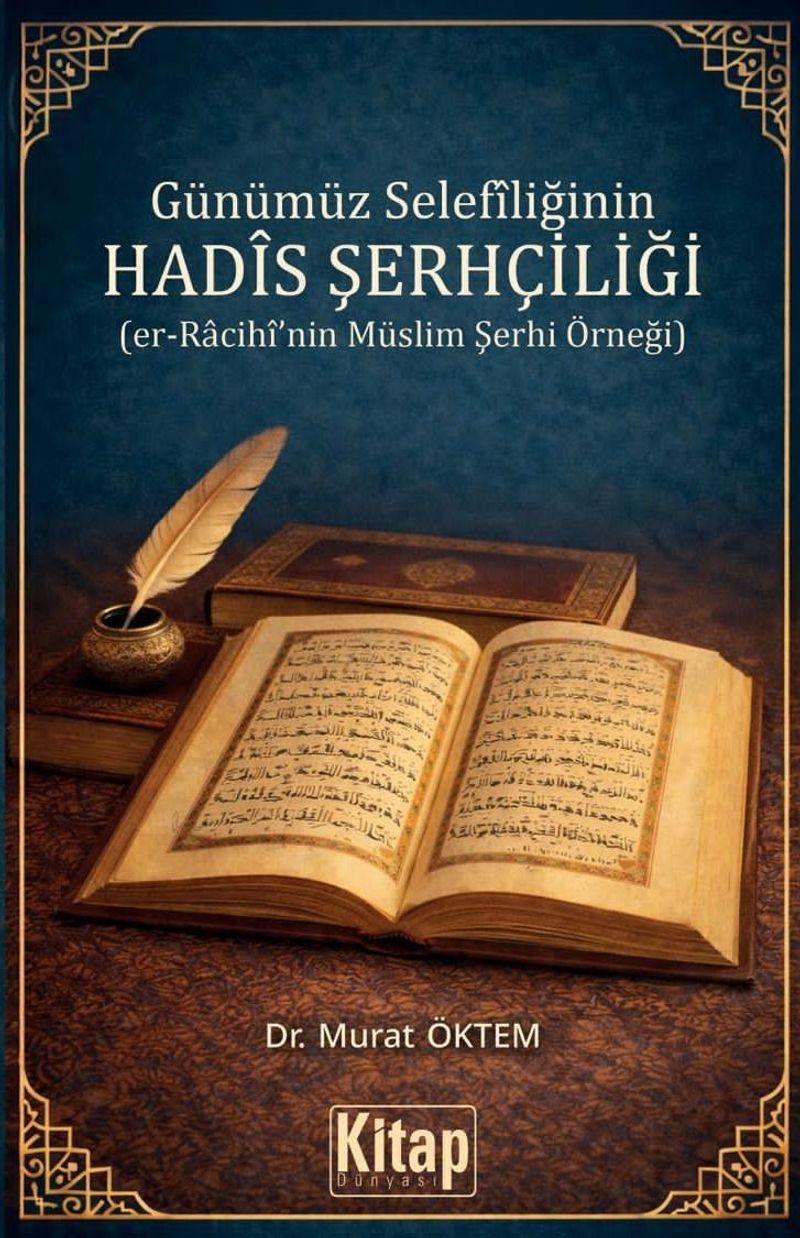 Günümüz Selefiliğinin Hadis Şerhçiliği (er-Racihî'nin Müslim Şerhi Örneği) kitap kapağı